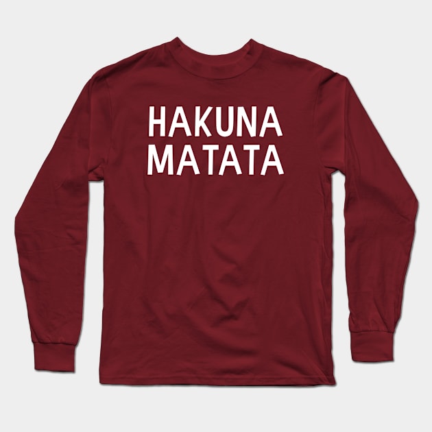 Hakuna Matata Long Sleeve T-Shirt by Forever Mommy